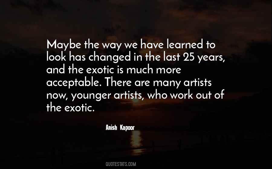 Anish Kapoor Quotes #220761 Anish Kapoor Quotes #220761