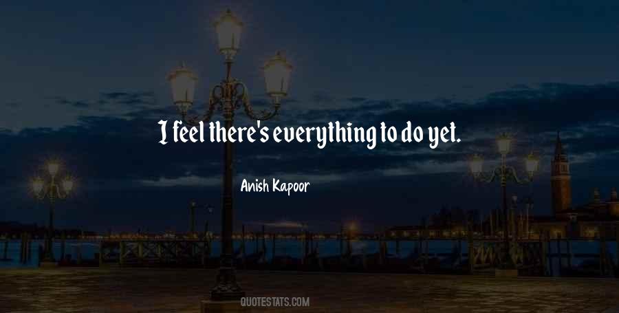 Anish Kapoor Quotes #334221 Anish Kapoor Quotes #334221