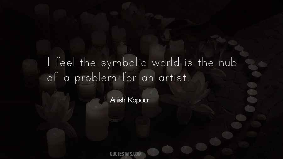 Anish Kapoor Quotes #668809 Anish Kapoor Quotes #668809