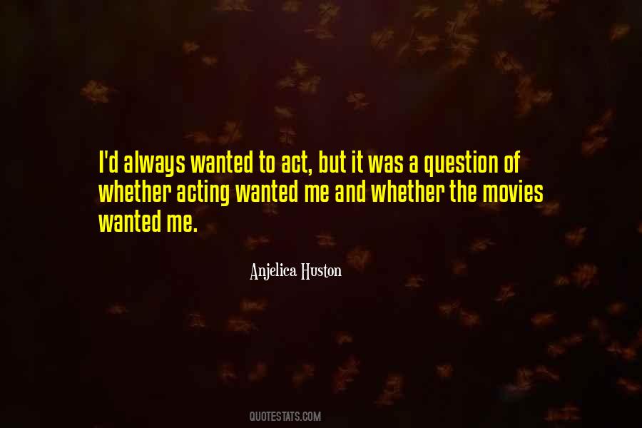 Anjelica Huston Quotes #17723