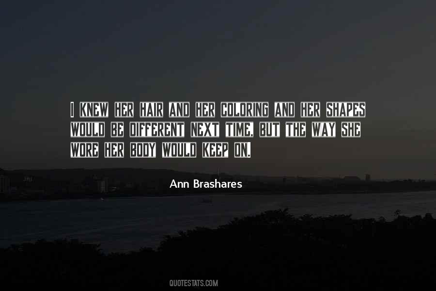 Ann Brashares Quotes #1416292