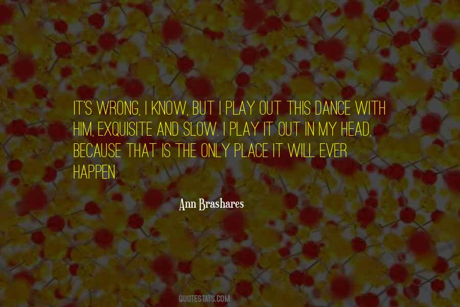 Ann Brashares Quotes #952535