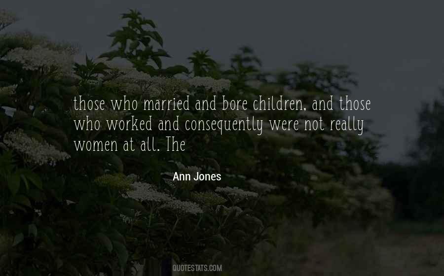 Ann Jones Quotes #1061537