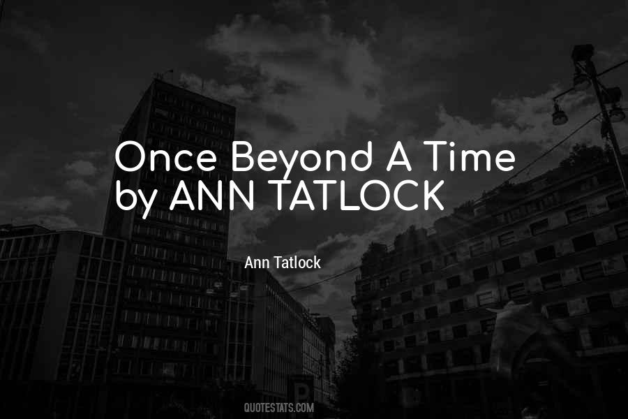 Ann Tatlock Quotes #792209