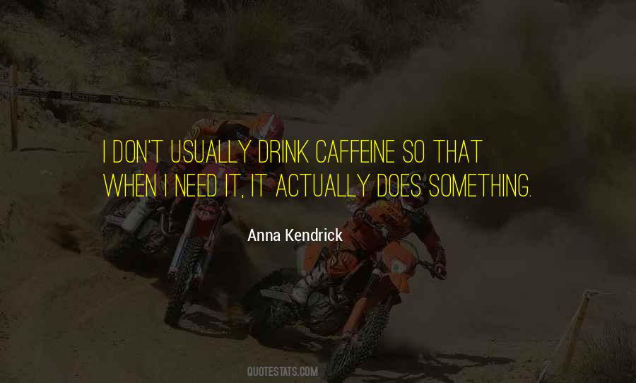 Anna Kendrick Quotes #934559