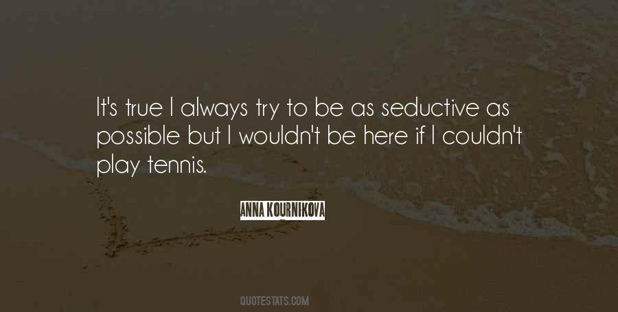 Anna Kournikova Quotes #530403