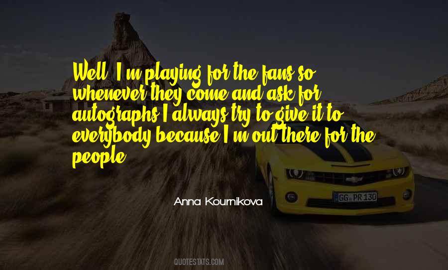 Anna Kournikova Quotes #899262