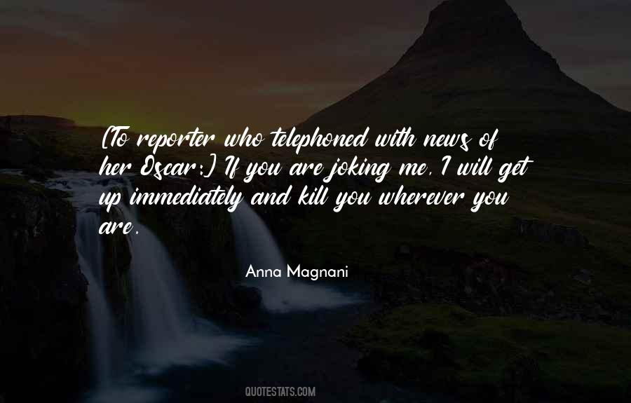 Anna Magnani Quotes #1292850