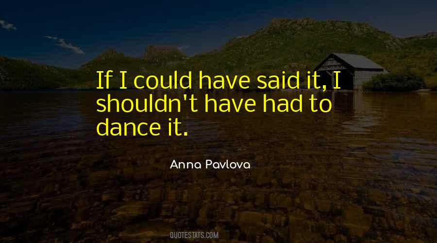 Anna Pavlova Quotes #537733