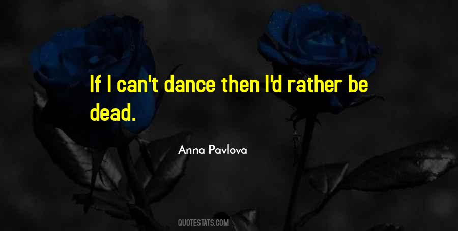 Anna Pavlova Quotes #623351