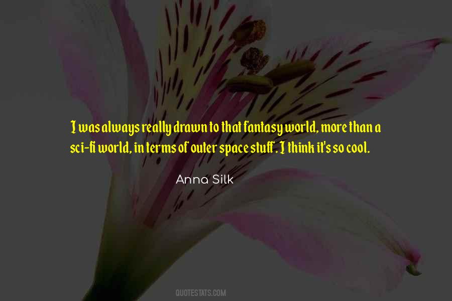Anna Silk Quotes #1324653
