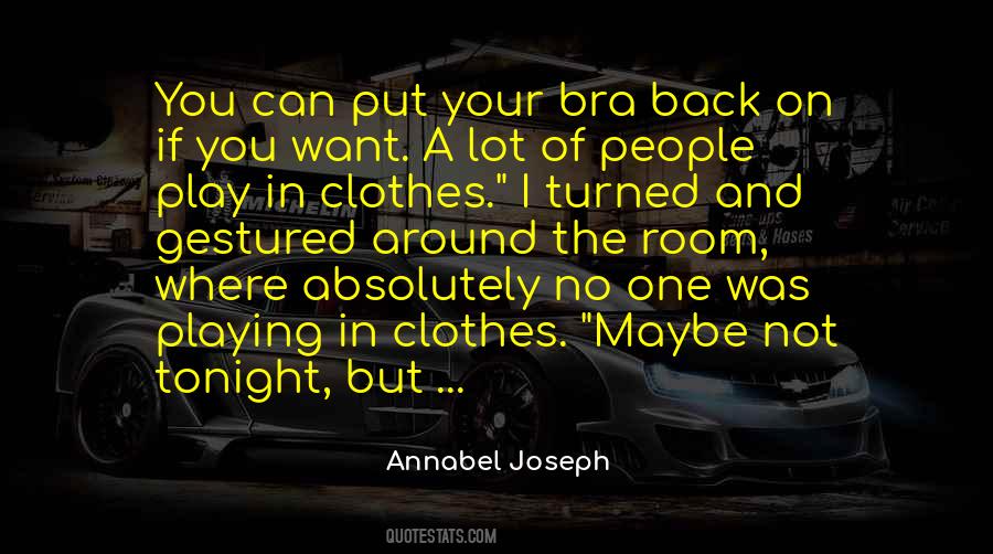 Annabel Joseph Quotes #440279