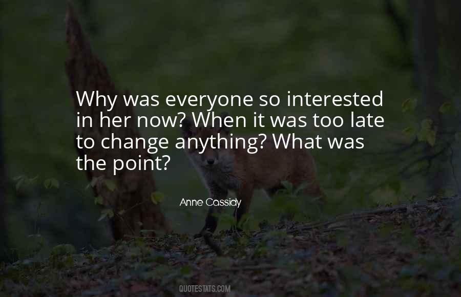 Anne Cassidy Quotes #811142