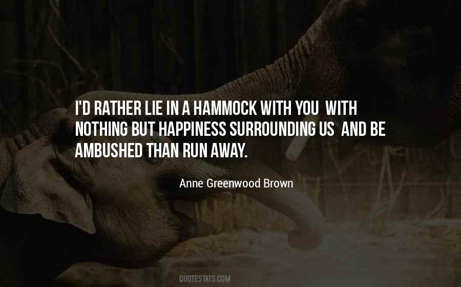 Anne Greenwood Brown Quotes #611995