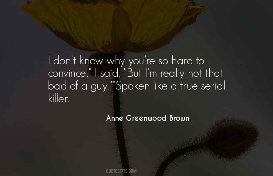 Anne Greenwood Brown Quotes #956603