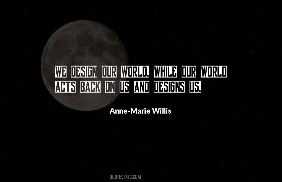 Anne-Marie Willis Quotes #1858014