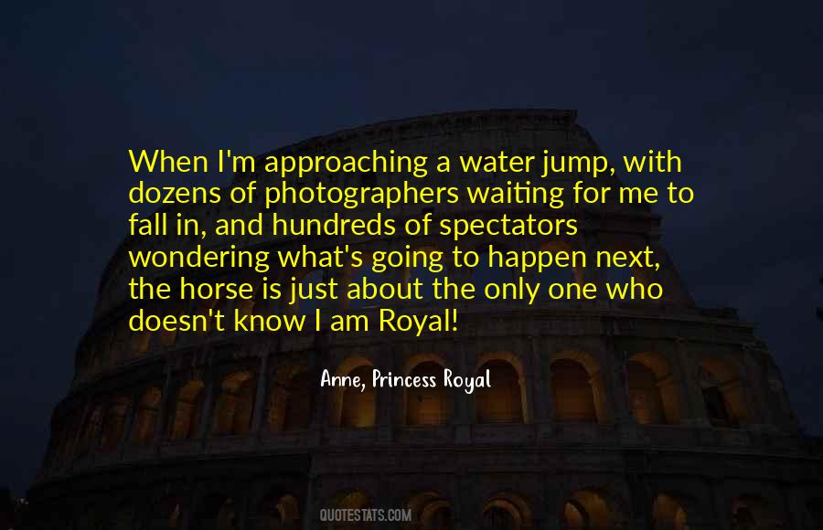 Anne, Princess Royal Quotes #234664