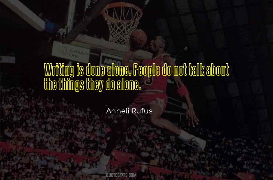 Anneli Rufus Quotes #120344