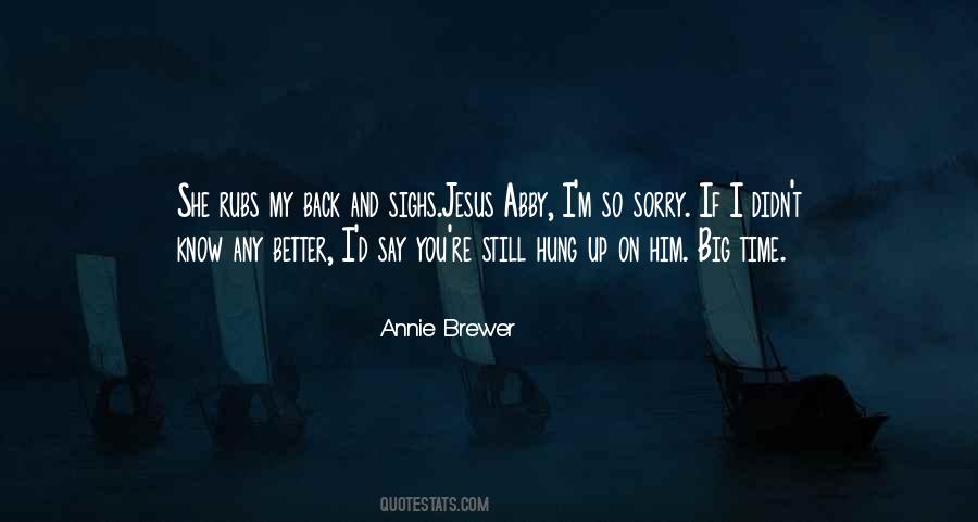 Annie Brewer Quotes #1596132