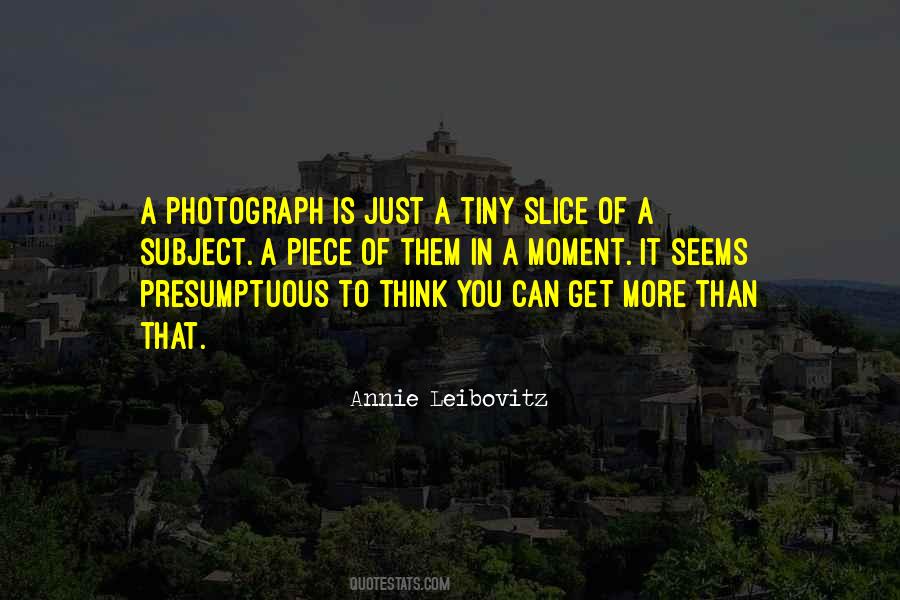 Annie Leibovitz Quotes #1328249