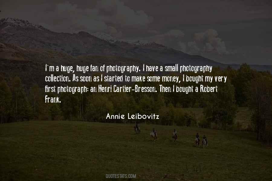 Annie Leibovitz Quotes #1779888