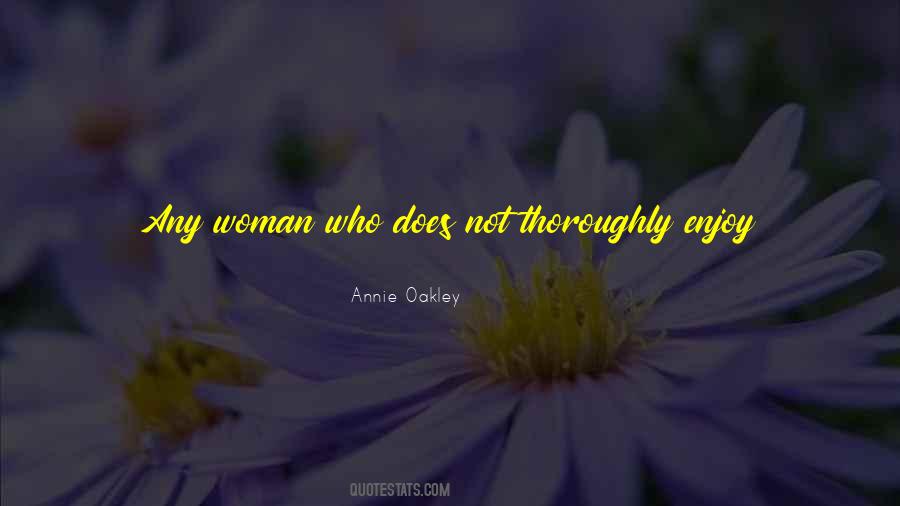 Annie Oakley Quotes #1179406