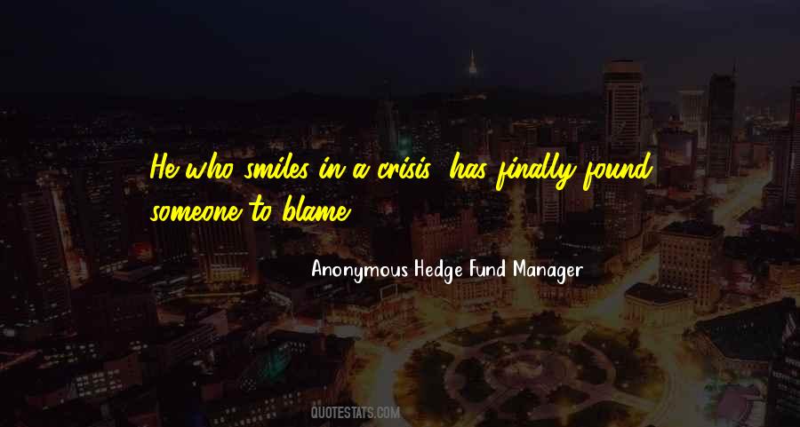 Anonymous Hedge Fund Manager Quotes #1805804