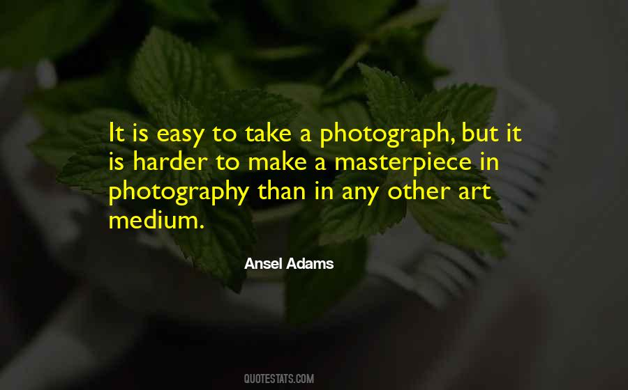 Ansel Adams Quotes #1537167