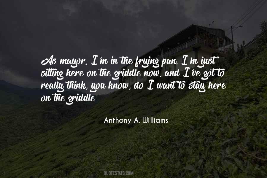 Anthony A. Williams Quotes #1090545