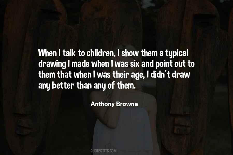 Anthony Browne Quotes #279198