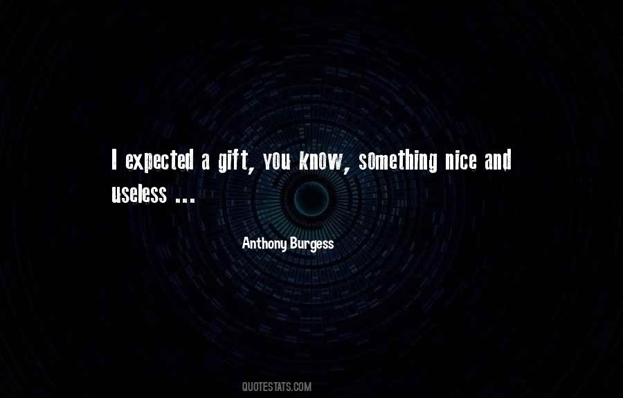 Anthony Burgess Quotes #1811036