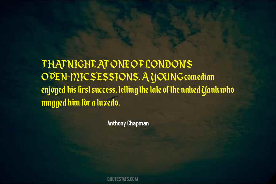 Anthony Chapman Quotes #1591430