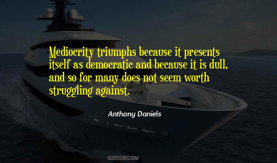 Anthony Daniels Quotes #193070