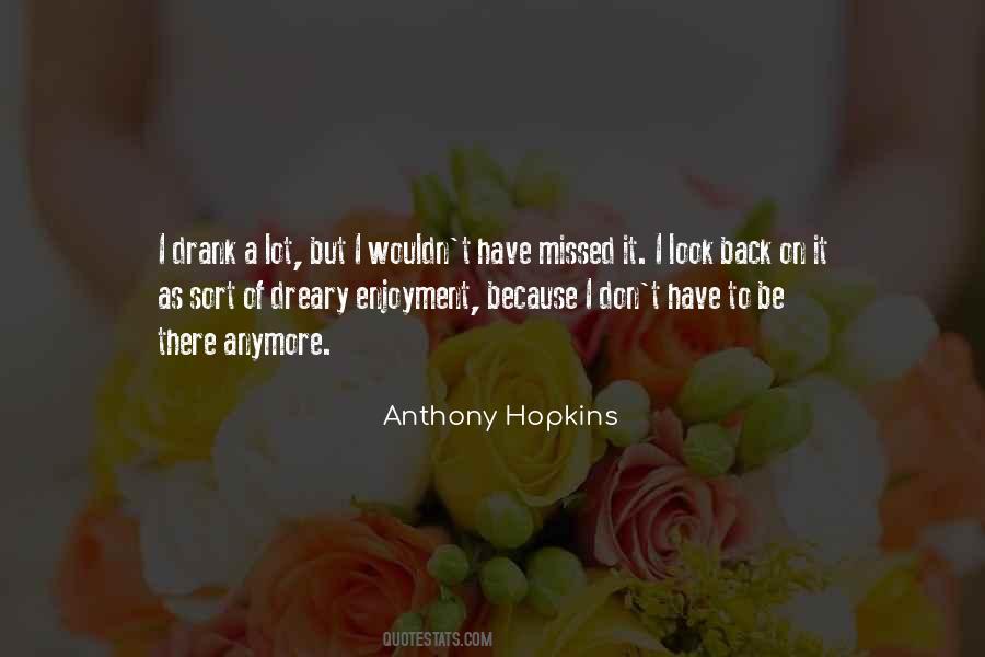 Anthony Hopkins Quotes #1395245