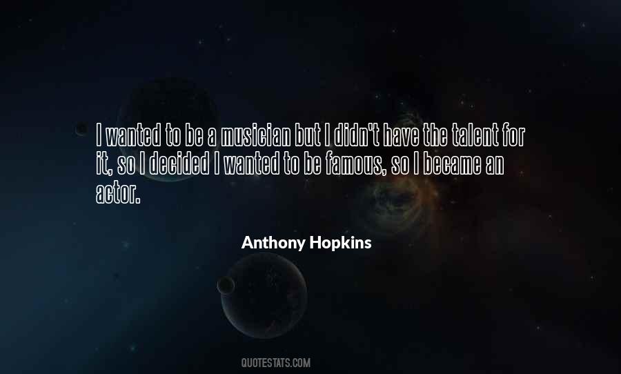 Anthony Hopkins Quotes #1455509