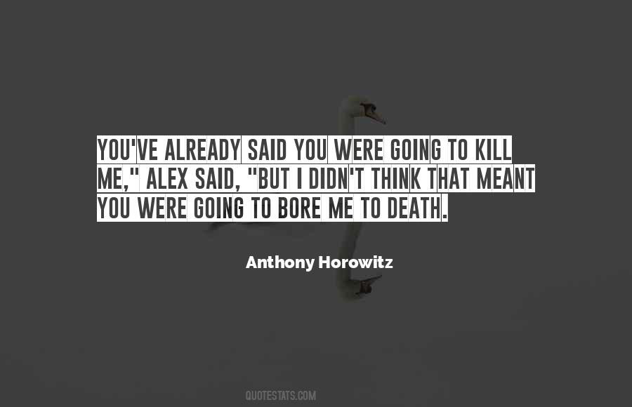 Anthony Horowitz Quotes #1716668