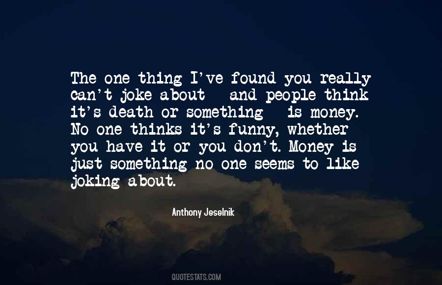 Anthony Jeselnik Quotes #1256678