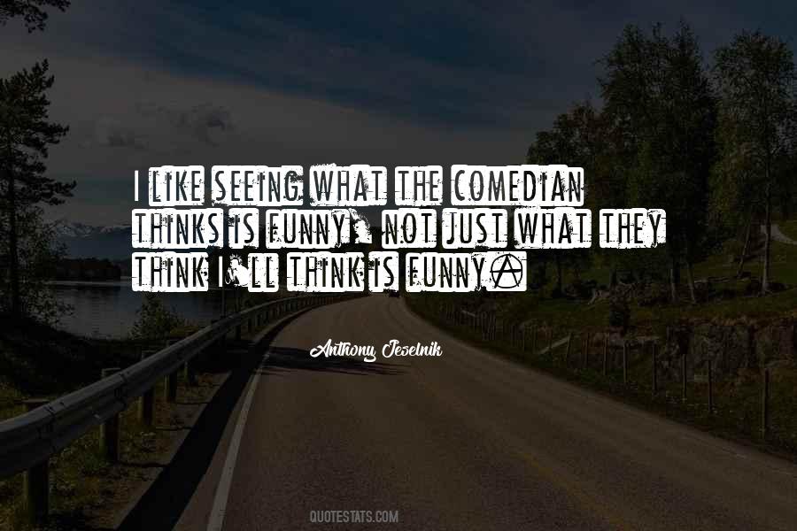 Anthony Jeselnik Quotes #411064