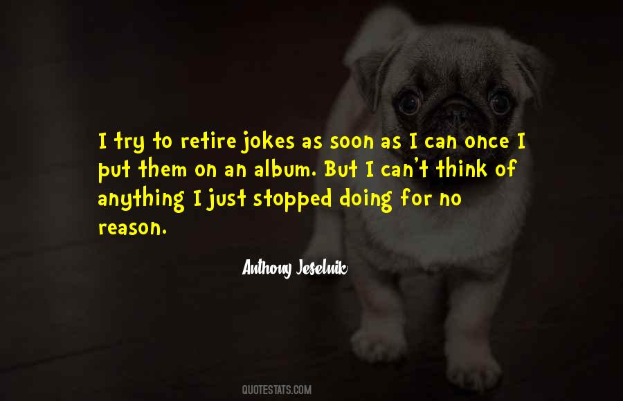 Anthony Jeselnik Quotes #465883