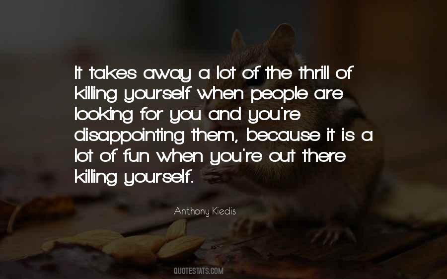 Anthony Kiedis Quotes #271674