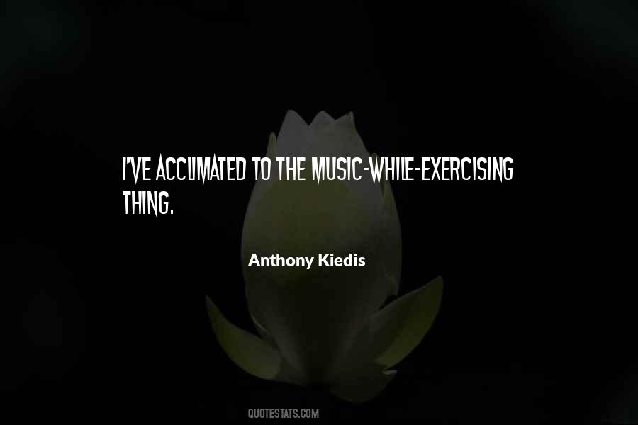 Anthony Kiedis Quotes #474098