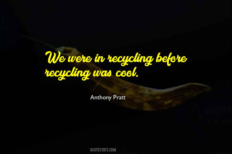 Anthony Pratt Quotes #94157