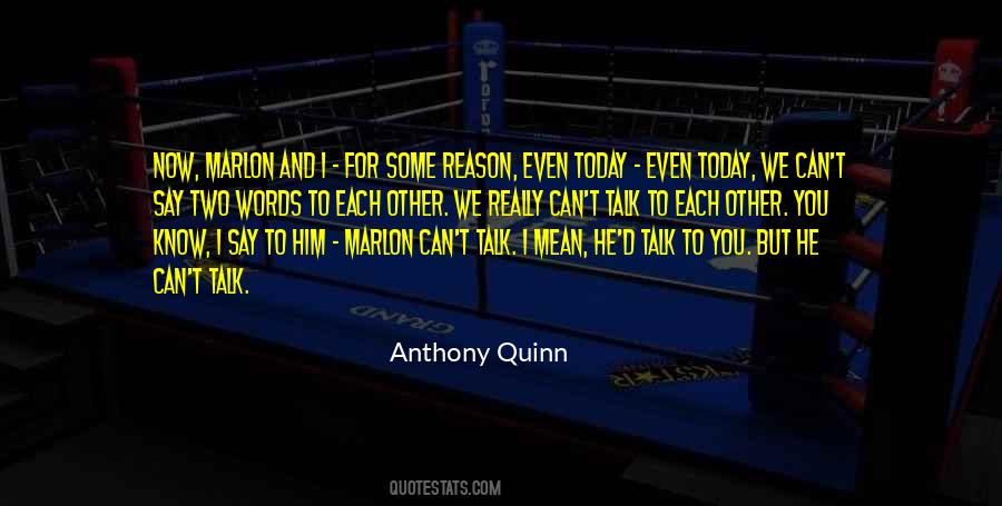 Anthony Quinn Quotes #463713