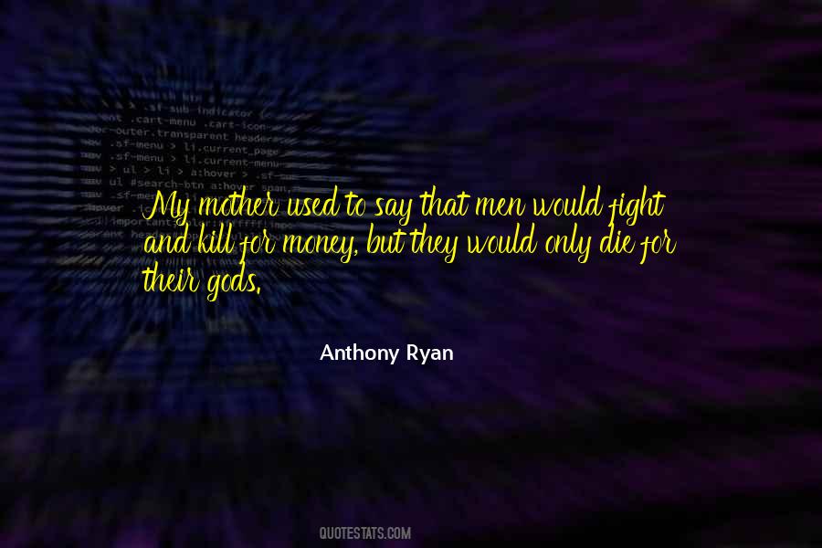 Anthony Ryan Quotes #58085