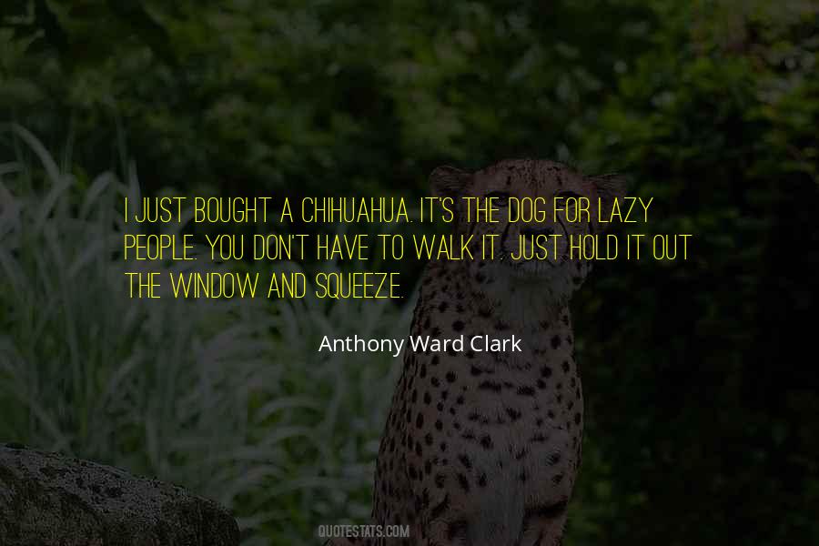 Anthony Ward Clark Quotes #981594