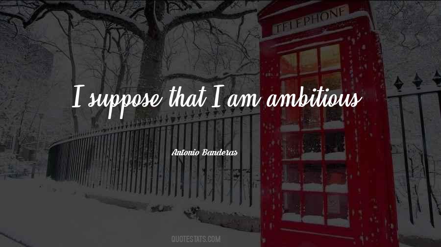 Antonio Banderas Quotes #1390051