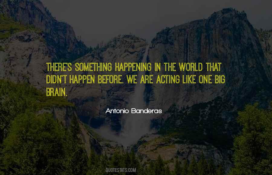 Antonio Banderas Quotes #1610778