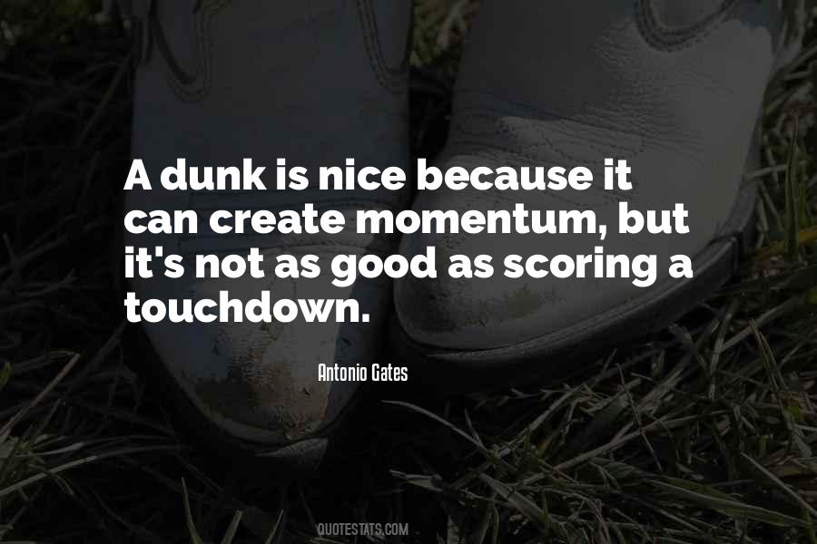 Antonio Gates Quotes #1510343