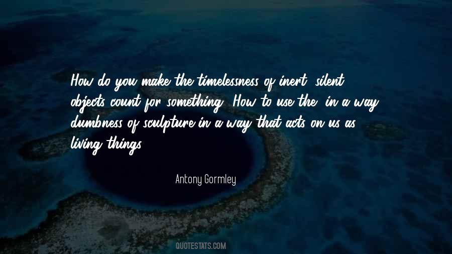 Antony Gormley Quotes #109235