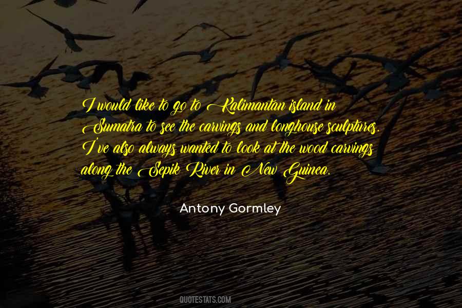 Antony Gormley Quotes #1588942
